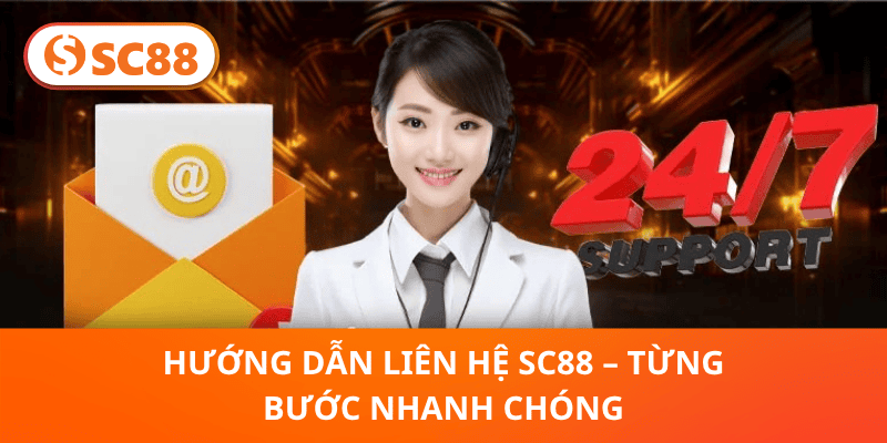 Hướng Dẫn Liên Hệ SC88 – Từng Bước Nhanh Chóng